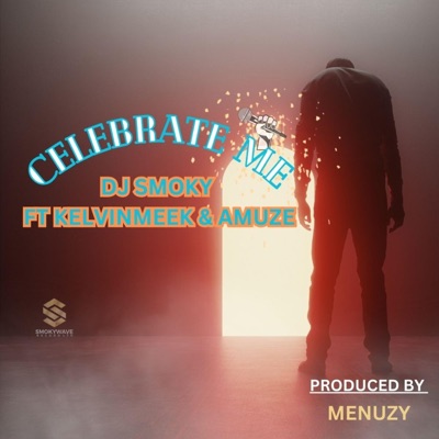 CELEBRATE ME (feat. KELVIN_MEEK & AmuzeA) - Single
