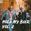 Hold My Beer, Vol. 2 (feat. Wade Bowen)