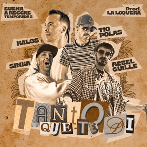 Tanto que te di (Suena a Reggae), Vol.20 [feat. Tiopolas & La Loquera]
