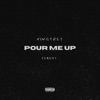 Pour Me Up (with femdot.) - Single