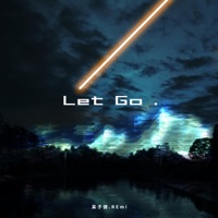 Let Go - Single - 吴子健REmi
