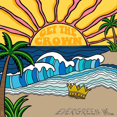 Evergreen MC - Get The Crown - Single