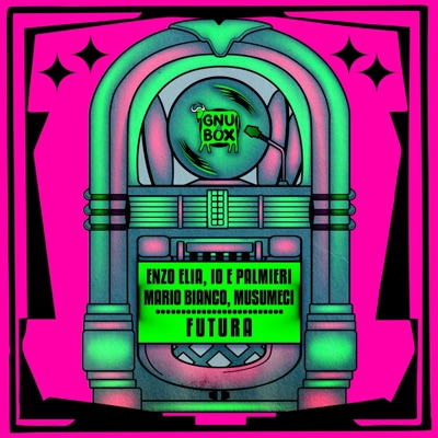 Futura (feat. Enzo Elia & Mario Bianco) - Single