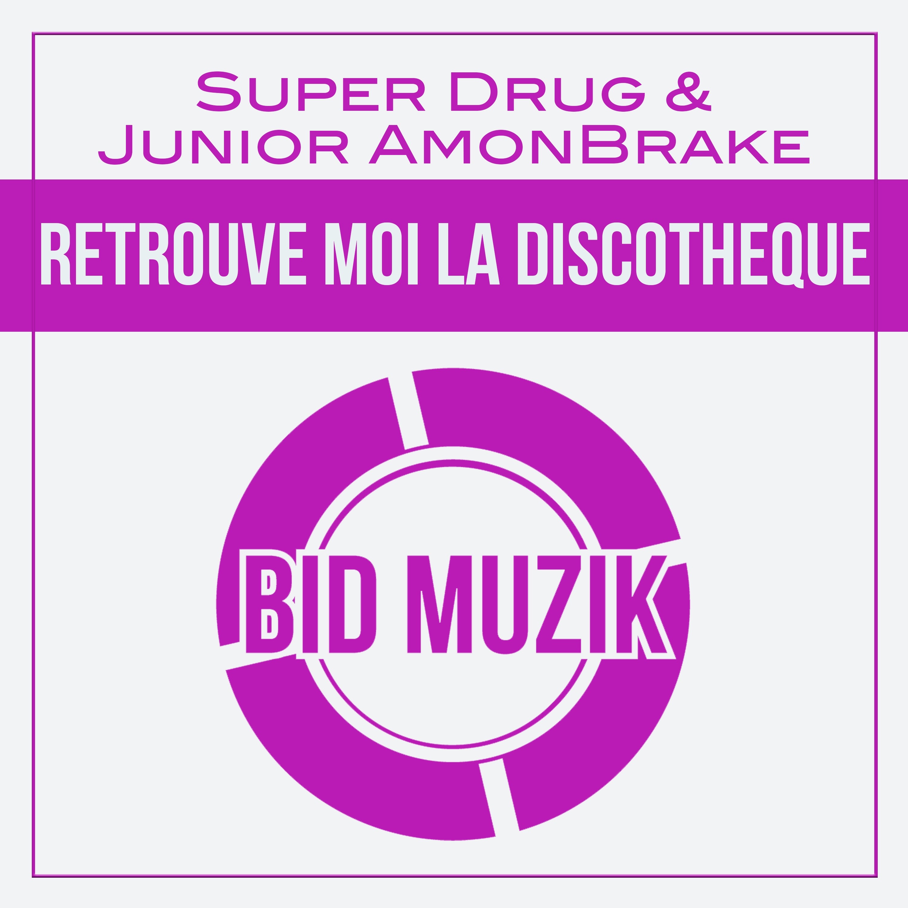 Super Drug et Junior AmonBrake - Retrouve Moi La Discotheque