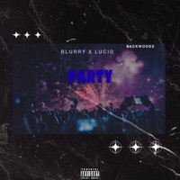Party (feat. Lucid) - Single - Blurry Tha God