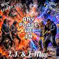 Any Place We In