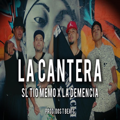 LA CANTERA (feat. LA DEMENCIA & Dos T Beats) - Single