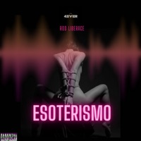 ESOTERISMO (feat. Rod Liberace) - Single - 4EVER RECORDS