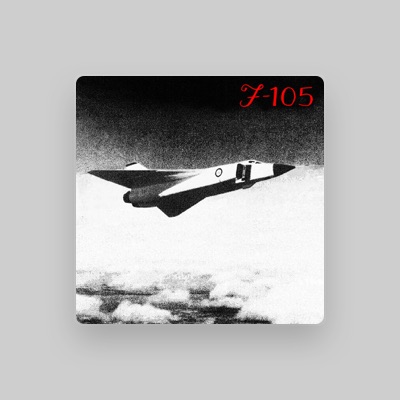 Listen to F-105, watch music videos, read bio, see tour dates & more!