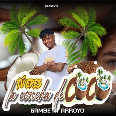 Tu Eres la Concha de Coco - Single
