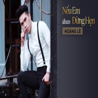 Nếu Em Đừng Hẹn - EP - Hoàng Lê