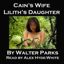Cain's Wife, Lilith's Daughter (Unabridged)