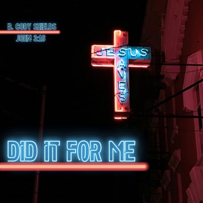 Did It For Me - Single
