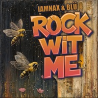 ROCK WIT ME (feat. Blü) - Single - iamNAX