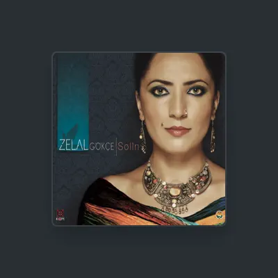 Listen to Zelal Gökçe, watch music videos, read bio, see tour dates & more!