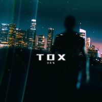 TOX - Single - DRW