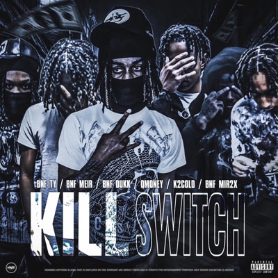 Kill switch (feat. K2 cold, Bnf dukk, Bnf Meir, Qmoney & Bnf mir2x) - Single