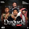 DUGUDE (feat. Jae Cash, Dizmo & Ndine Emma) [Remix]