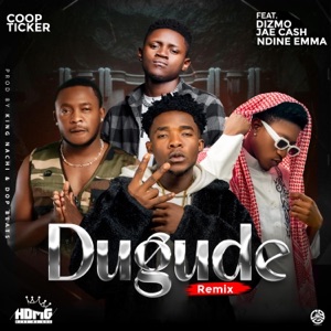 DUGUDE (feat. Jae Cash, Dizmo & Ndine Emma) [Remix] - Single