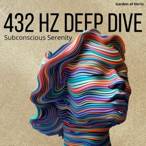 432 Hz Deep Dive: Subconscious Serenity