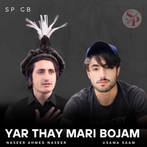Yar Thay Mari Bojam (feat. Naseer Ahmed Naseer & Usama Saam)