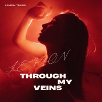 Through My Veins - Single - Lemon Tears