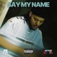 Say My Name Single