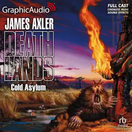 Cold Asylum [Dramatized Adaptation] (Deathlands)