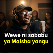 Wewe ni Sababu ya Maisha yangu