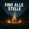 FINO ALLE STELLE (Radio Edit) (feat. YCV & SOLEA)