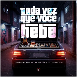 Toda Vez Que Você Bebe (feat. Mc 4R)