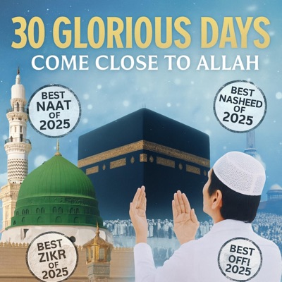 COME CLOSE TO ALLAH (30 GLORIOUS DAYS)