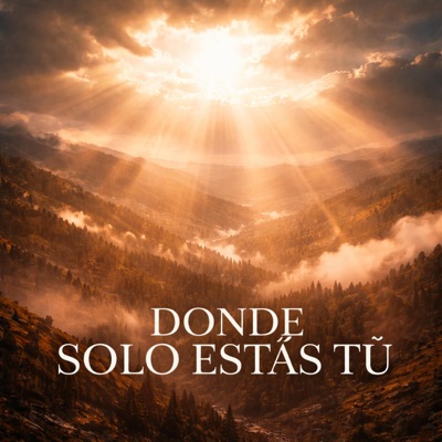 Donde Solo Estás Tú (feat. Esperanza) - Single