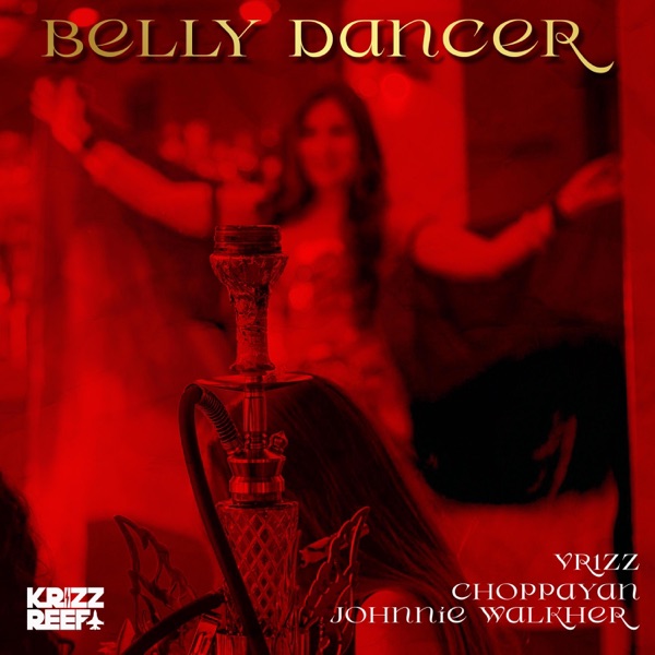 Belly Dancer (feat. vr1zz, Choppa & Johnnie Walkher)