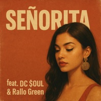 SEÑORITA (feat. Rallo Green) - Single - DC $OUL