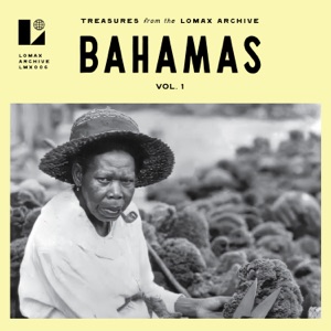 Bahamas, Vol. 1 (Treasures from the Lomax Archive)