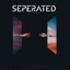 Seperated - Single