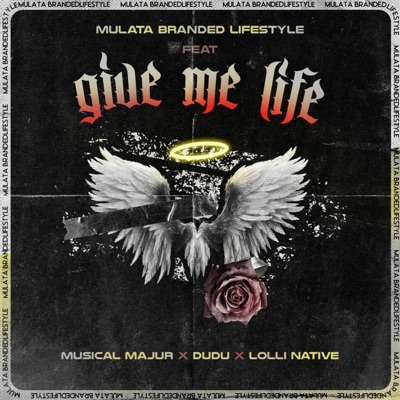 Give me life (feat. Lolli Native, Musical Majur & Dudu) - Single