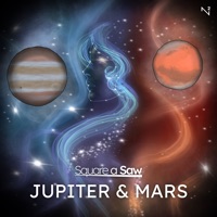 Jupiter & Mars - Single - Square a Saw