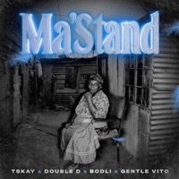 Ma'Stand (feat. Tskay de Musiq & Bodli) - Single - Double_D