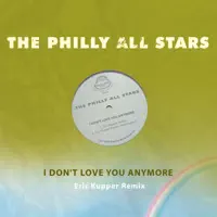 I Don't Love You Anymore (Eric Kupper Remix) (2025) — The Philly All Stars