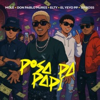 Posa Pa Papi - Single - Mole, Don Pablo Mures, El Yeyo PP, Elty & Sir-Boss