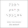 More Than Enough (Live) - JPCC Worship