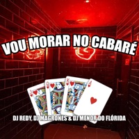 VOU MORAR NO CABARÉ (feat. DJ MAGRONES & DJ MENOR DO FLORIDA) - Single - DJ REDY