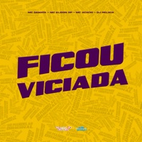 Ficou Viciada - Single - MC DAMATA, Mc Elison SP, Mc Acácio & DJ Relikia
