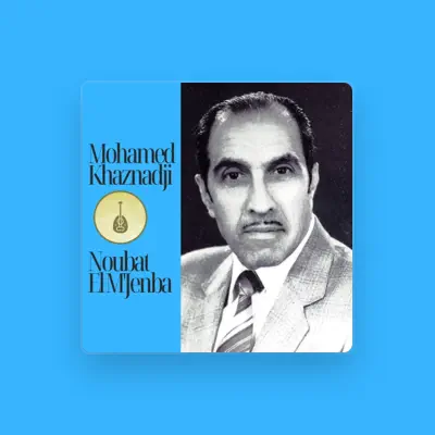 Listen to Mohamed Khaznadji, watch music videos, read bio, see tour dates & more!