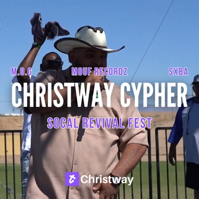Christway Cypher, Vol. 4 (SoCal Revival Fest 2024) (feat. M.O.G, Mouf Recordz & Sxba) - Single