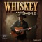 Whiskey and Smoke - Ghost Riff Riders lyrics