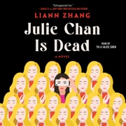 Julie Chan Is Dead (Unabridged) - Liann Zhang