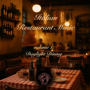 Italian Restaurant Music: Daytime Dining (volume 1) - Global Restaurant Beats